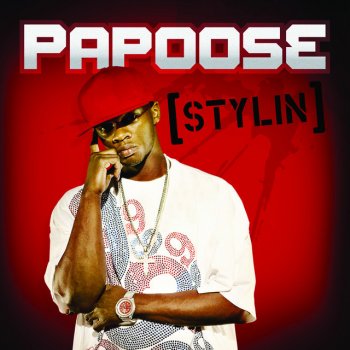 Papoose Stylin