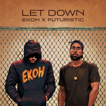Ekoh feat. FUTURISTIC Let Down
