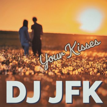 Dj Jfk Your Kisses (DJ ROSSO Radiocut)