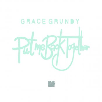 Grace Grundy Put Me Back Together