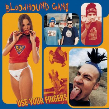 Bloodhound Gang You're Pretty When I'm Drunk