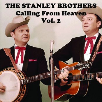 The Stanley Brothers Calling from Heaven