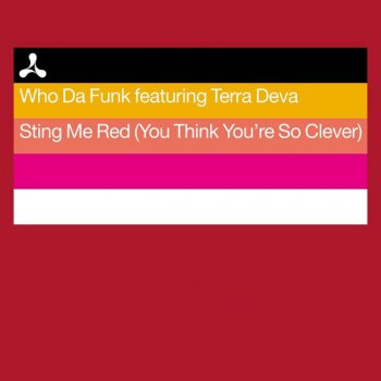 Who Da Funk feat. Terra Deva Sting Me Red (You Think You're So Clever) [feat. Terra Deva] - ATFC'S Vocal On The Rocks
