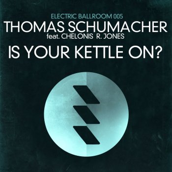 Thomas Schumacher feat. Chelonis R. Jones Is Your Kettle On? (Feat. Chelonis R. Jones) - Kai Von Glasow Remix
