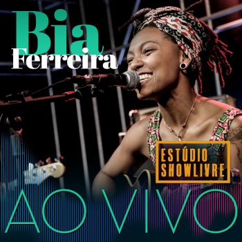 Bia Ferreira feat. Doralyce Miss Beleza Universal - Ao Vivo