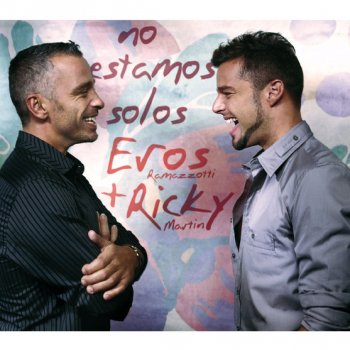 Eros Ramazzotti & Ricky Martin No Estamos Solos (Non siamo soli) - Spanish vrs