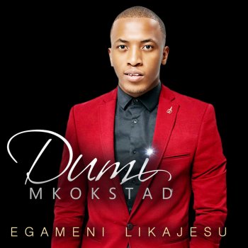 Dumi Mkokstad feat. Jaziel Brothers Nguwe
