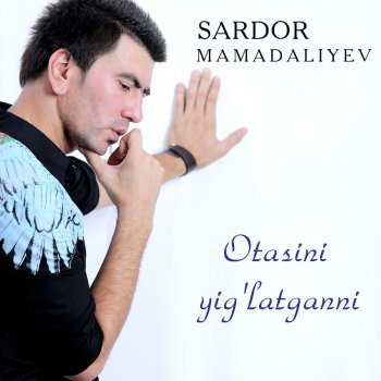 Sardor Mamadaliyev Otasini Yig'latganni