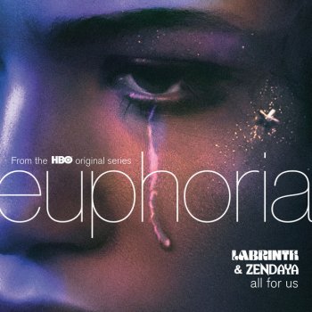 Labrinth feat. Zendaya All For Us - from the HBO Original Series Euphoria