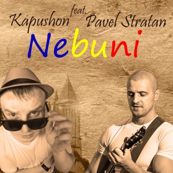 Kapushon feat. Pavel Stratan Nebuni