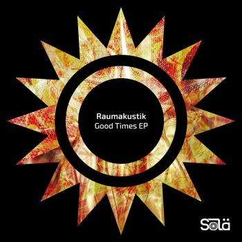Raumakustik Good Times - Extended Mix