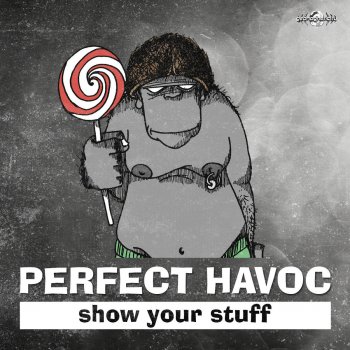 Perfect Havoc Show Your Stuff