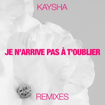 Kaysha feat. Sushiraw Je n'arrive pas à t'oublier - Sushiraw Remix