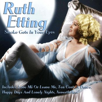 Ruth Etting Smoke Gets In Your Eyes