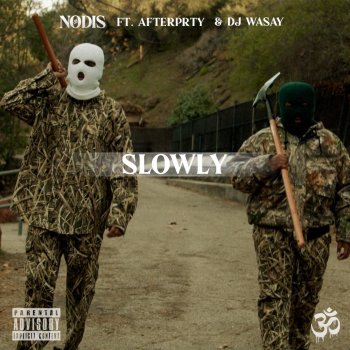 Nodis SLOWLY (feat. Afterprty & DJ Wasay)