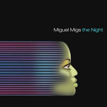 Miguel Migs The Night (Sir Piers 'Curious' Mood Vocal) [JMA Edit]