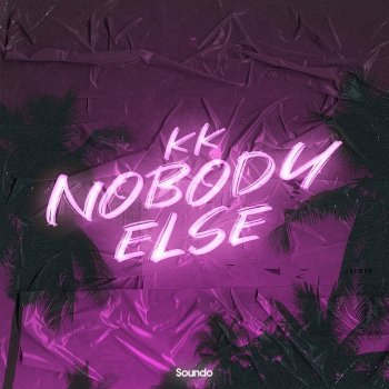 KK Nobody Else