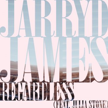 Jarryd James feat. Julia Stone Regardless