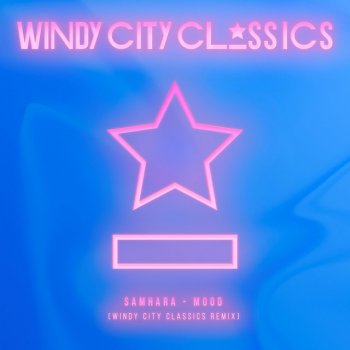 Samhara feat. Devonte & Windy City Classics Mood - Windy City Classics Remix