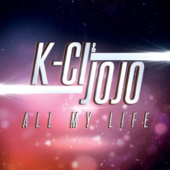 K Ci & Jojo All My Life (Re-Recorded)