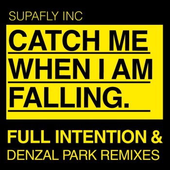 Supafly Inc. Catch Me When Im Falling (Full Intention Remix)