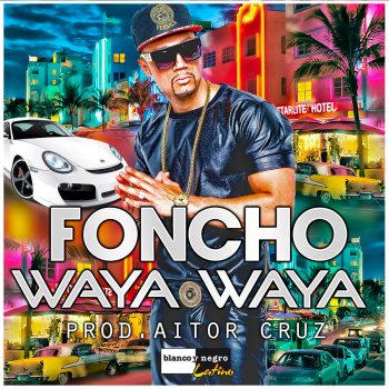 Foncho Waya Waya (Radio Edit)
