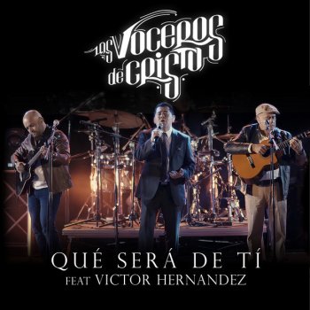 Los Voceros de Cristo feat. Victor Hernandez Qué Será de Tí (feat. Victor Hernandez)