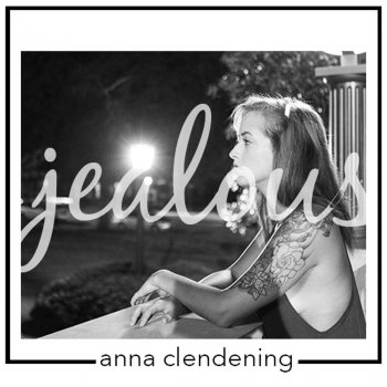 Anna Clendening Jealous