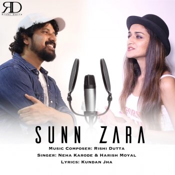 Rishi Dutta feat. Neha Karode & Harish Moyal Sunn Zara