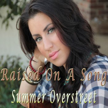 Summer Overstreet Raised on a Song