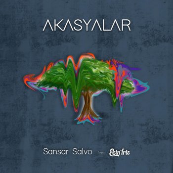 Sansar Salvo feat. Esin İRİS Akasyalar