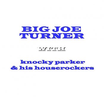 Big Joe Turner One Hour in Your Garden