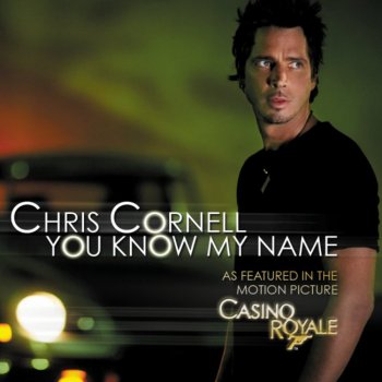 Chris Cornell You Know My Name