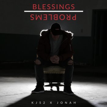 KJ-52 feat. Jonah Blessings > Problems