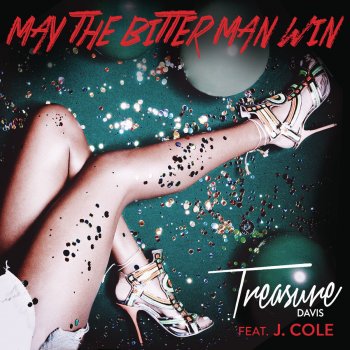 Treasure Davis feat. J. Cole May the Bitter Man Win