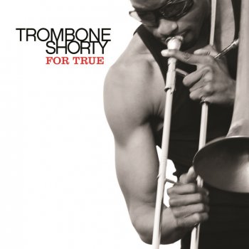 Trombone Shorty The Craziest Thing