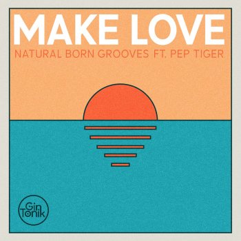Natural Born Grooves feat. Pep Tiger Make Love (Radio Edit)