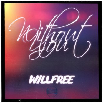 Willfree Without You