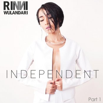 Rinni Wulandari feat. Caprice & Willy Winarko Independent Girl (feat. Caprice & Willy Winarko)