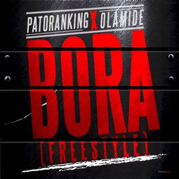 Patoranking feat. Olamide Bora (Freestyle)