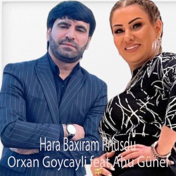 Orxan Goycayli Hara Baxıram Priusdu (feat. Ahu Günel)