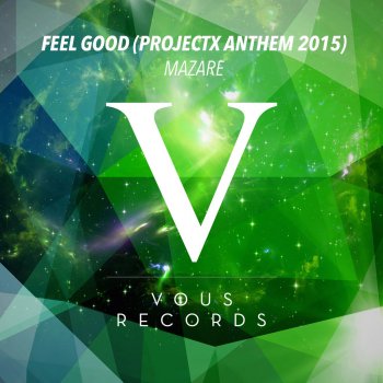Mazare Feel Good (ProjectX Anthem 2015)