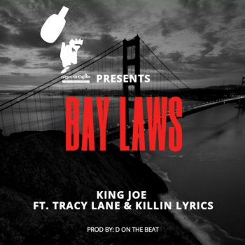 King Joe feat. Tracy Lane & Killin Lyrics Bay Laws