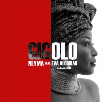 Neyma feat. Eva Alordiah Gigolo