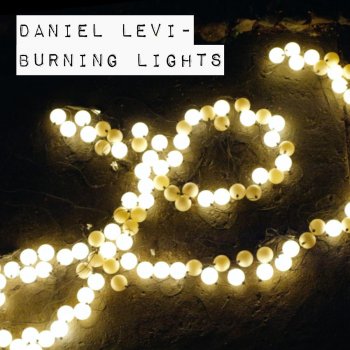Daniel Levi Burning Lights