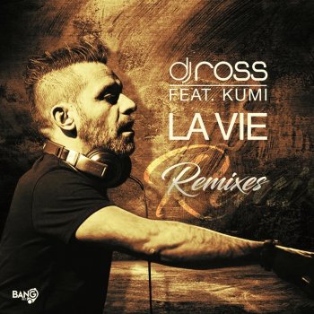 DJ Ross La Vie (feat. Kumi) [Anton Pars Extended Mix]