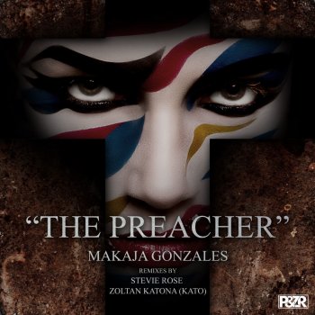 Makaja Gonzales & Stevie Rose The Preacher - Stevie Rose Remix