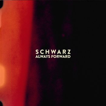 SCHWARZ Always Forward - 00:03:24