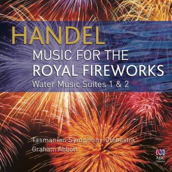 George Frideric Handel feat. Tasmanian Symphony Orchestra & Graham Abbott Music for the Royal Fireworks, HWV 351: II. Bourrée