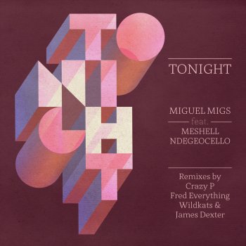 Miguel Migs Tonight (Fred Everything Lazy Vocal Mix)